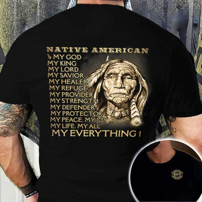 Native American Is My God My King My Lord My Everything Classic T-Shirt