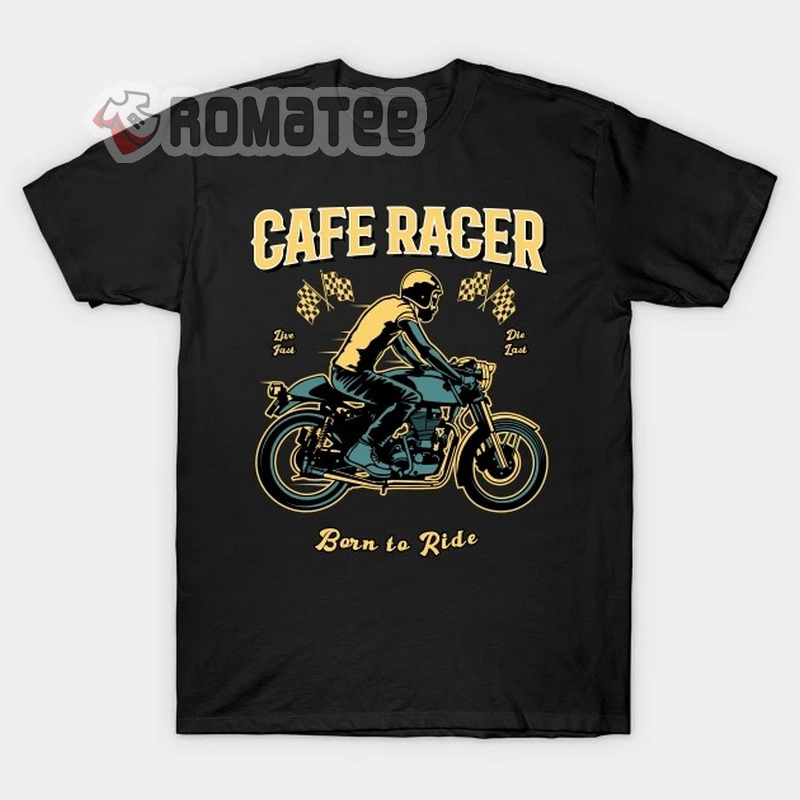 Cafe Racer Live Fast Die Last Born To Ride Motorcycles Man Race Flag 2D T-Shirt