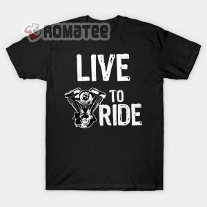 Life To Ride Motorcycles Engine 2D T-Shirt