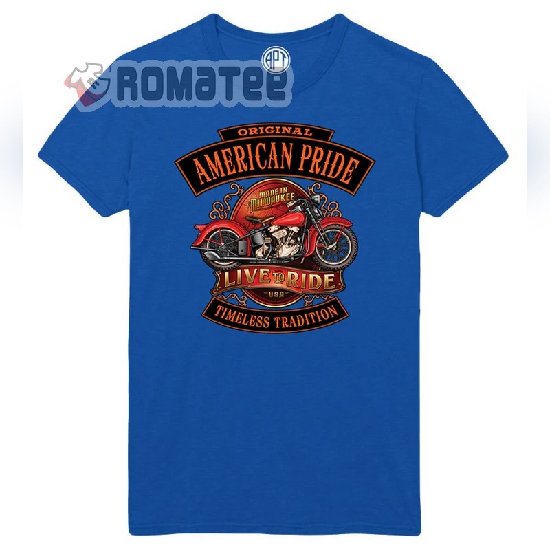 Live To Ride Ride To Live Milwaukee Original American Pride Timeless Tradition 2D T-Shirt Live To Ride Ride To Live Milwaukee Original American Pride Timeless Tradition 2D T-Shirt