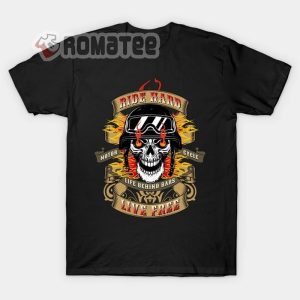 Ride Hard Live Free Flaming Death Skull Life Behind Bar Motorcycles 2D T-Shirt