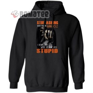 Harley Davidson Stop Asking Why I’m An Asshole I Don’t Ask Why You’re Stupid Death Skull 2D Hoodie