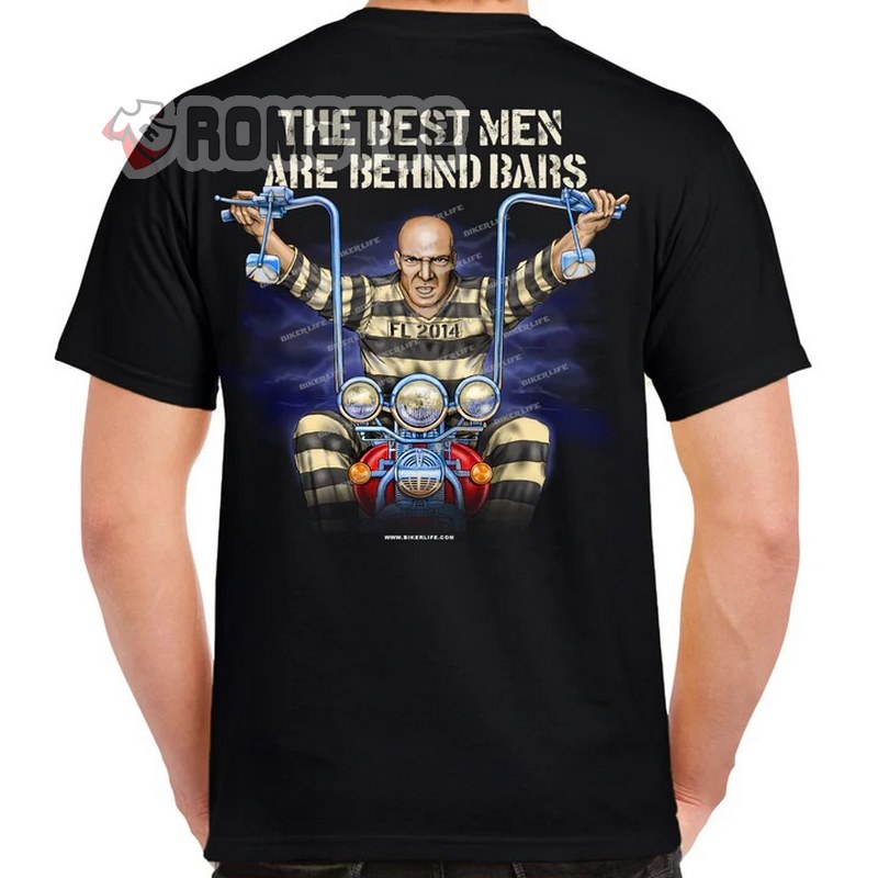 Behind Bars Shirt, The Best Man Are Behind Bars T-shirt