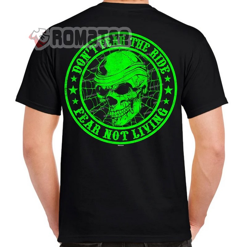 Fear Not Living T-Shirt, Skull Motorcycle Don't Fear The Ride T-Shirt