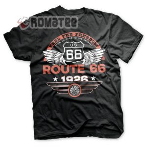 Feel The Freedom From Chicago To Los Angeles Route 66 EST 1926 T Shirt