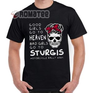 Lady Skull Sturgis Motorcycle Rally 2024 Good Girl Go To Heaven Bad Girl Go To Sturgis T Shirt