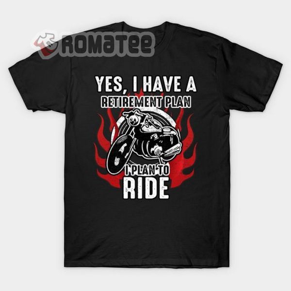 Motorcycle Biker Retirement Phant To Ride T-Shirt, Hoodie And Sweater
