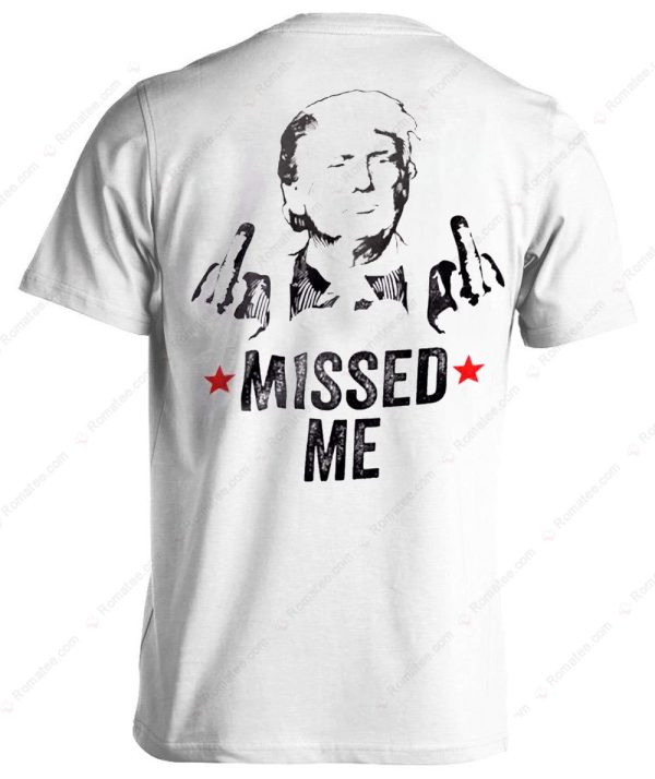 Donald Trump Shooter Missed Me Pennsylvania Rally Merch, Trump Support MAGA 2024 Election T-Shirt