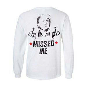 Donald Trump Shooter Missed Me Pennsylvania Rally Merch, Trump Support MAGA 2024 Election T-Shirt