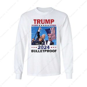 Trump 2024 Bulletproof MAGA T Shirt Donald Trump Raised Fist Tee Trump Shooter Merch Conservative Trump Gift 3 long sleeve