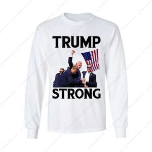 Trump Strong Raised Fist MAGA T Shirt Trump 2024 Survives Rally Shirt Electricians for Trump 2024 Merch 4 long sleeve