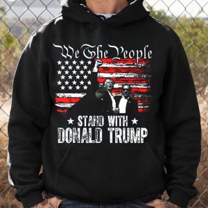 We The People Stand With Donald Trump Retro T Shirt Trump Rally Shooter Tee Conservative Trump Gift 3 hoodie