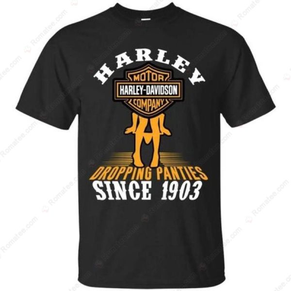 Harley Davidson Dropping Panties Since 1903 T-shirt