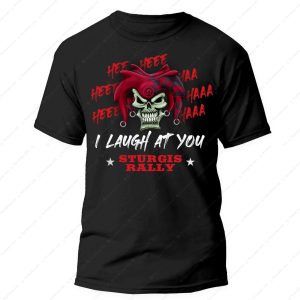 Sturgis Rally Jester Skull Merch, I Laugh At You T-Shirt