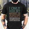 Triumph Rocket III Riders Everyday Funny T-Shirt, Rocket III Riders Wordplay Tee