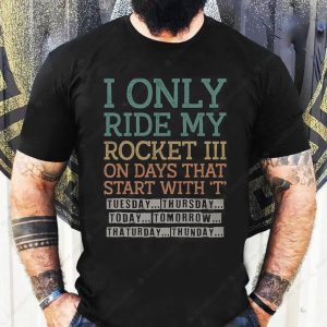 Triumph Rocket III Riders Everyday Funny T Shirt Rocket III Riders Wordplay Tee 1