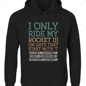 Triumph Rocket III Riders Everyday Funny T Shirt Rocket III Riders Wordplay Tee 2 hoodie