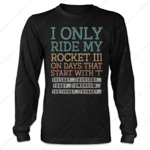 Triumph Rocket III Riders Everyday Funny T Shirt Rocket III Riders Wordplay Tee 3 long sleeve