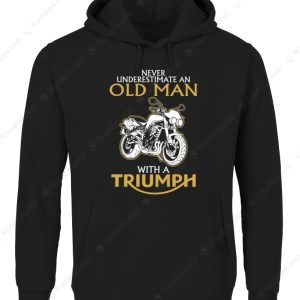 Black Motorcycle Never Underestimate an Old Man with a Triumph T-Shirt