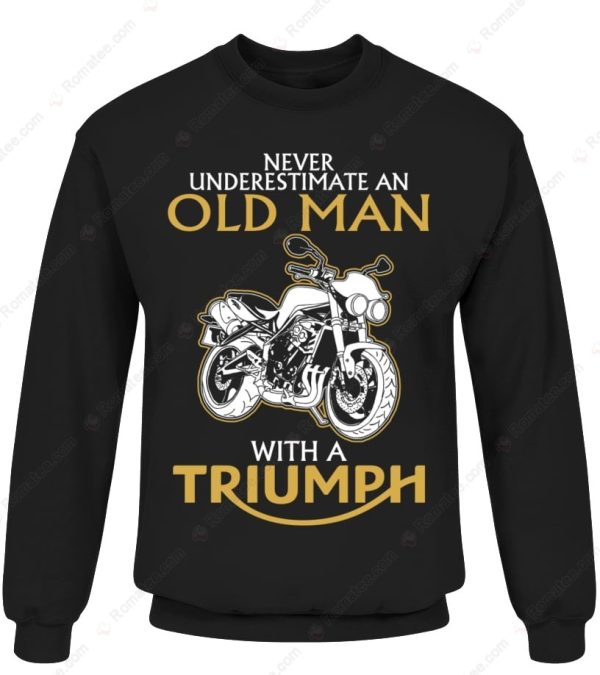 Black Motorcycle Never Underestimate an Old Man with a Triumph T-Shirt