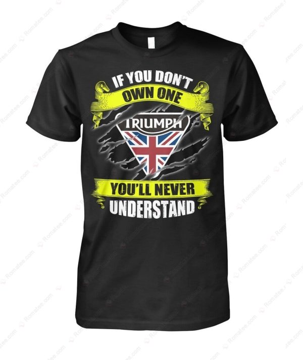 Triumph Motorcycle Logo Graphic Merch, If You Don’t Own One You Will Never Understand T-Shirt