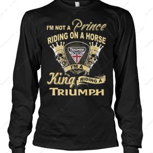 Triumph Motorcycles Skull and Crown Hoodie, I’m Not a Prince, I’m a King Motorcycle Graphic T-Shirt