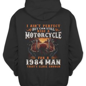 1984 Man Motorcycle Hoodie – I Ain’t Perfect But Can Still Ride