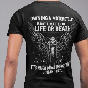 Owning a Motorcycle Is More Important Than Life or Death Wings Graphic Tee