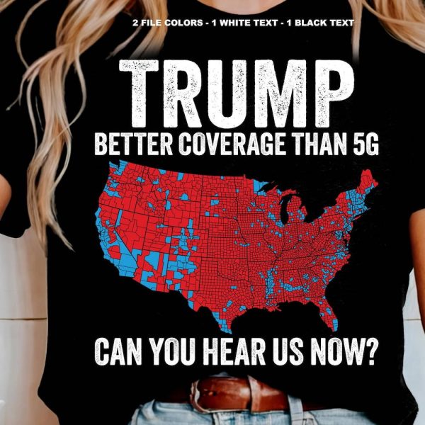 Trump 2024 Election Map T-Shirt – Better Coverage Than 5G – Political Statement Tee