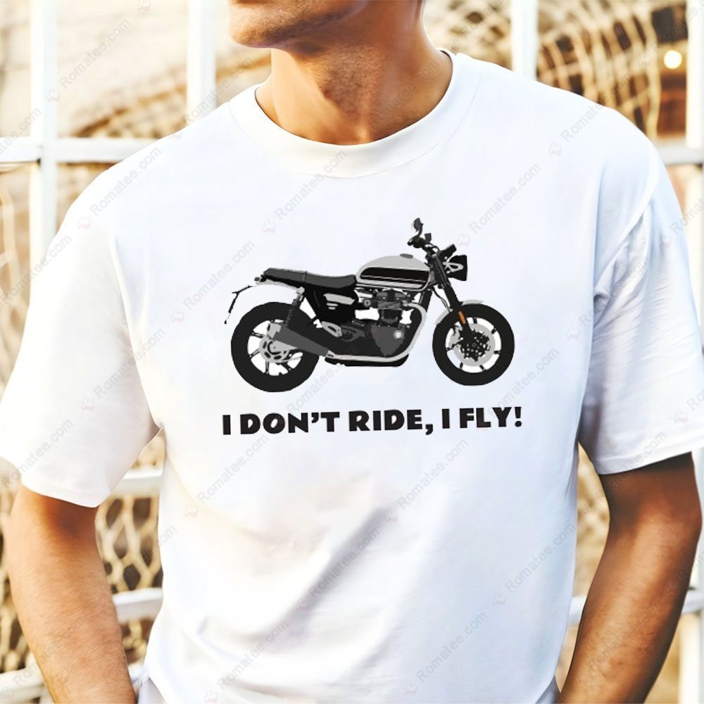 I Don’t Ride, I Fly! Triumph Bonneville Speed Twin Motorcycle Graphic Tee I Don’t Ride, I Fly! Triumph Bonneville Speed Twin Motorcycle Graphic Tee