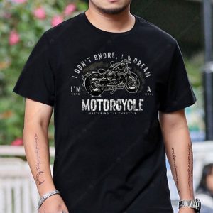 I Don’t Snore, I Dream I’m a Motorcycle Triumph Muscle Bike T-Shirt for Fathers Day