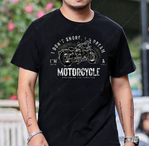I Don’t Snore, I Dream I’m a Motorcycle Triumph Muscle Bike T-Shirt for Fathers Day